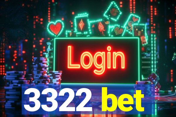 3322 bet